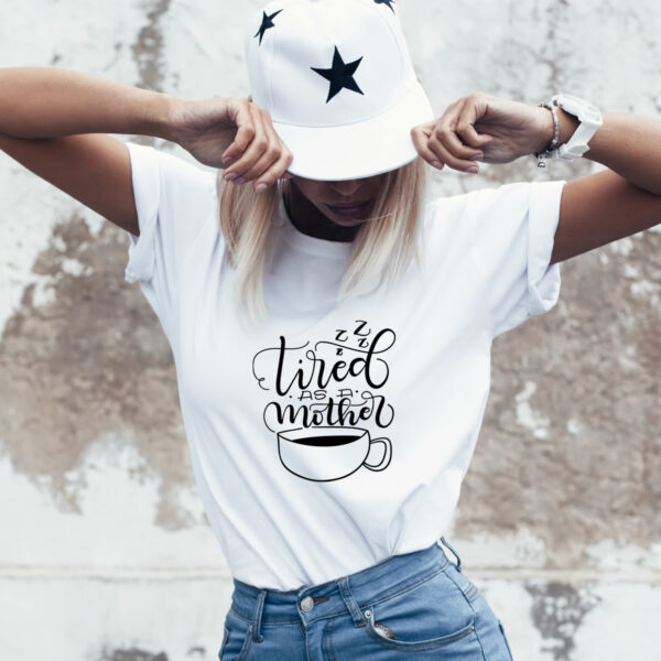 Damen T-Shirt "Tired as a mother" aus 100% Baumwolle – Bild 3