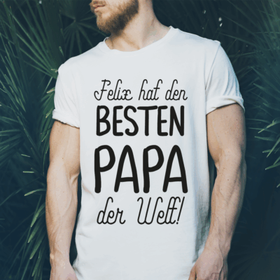 Herren T-Shirt "NAME hat den besten Papa der Welt" weiß aus 100% Baumwolle