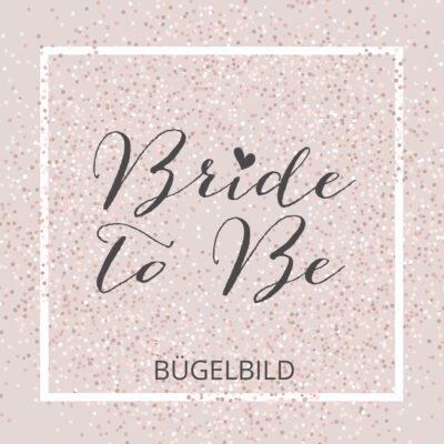 Bügelbild "Bride to Be"