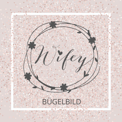 Bügelbild "Wifey" mit Blumenkranz