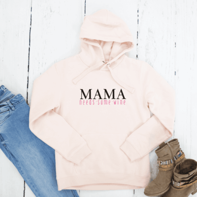Damen Hoodie "Mama need some Wine" aus 100% Baumwolle